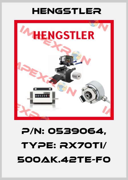 p/n: 0539064, Type: RX70TI/ 500AK.42TE-F0 Hengstler