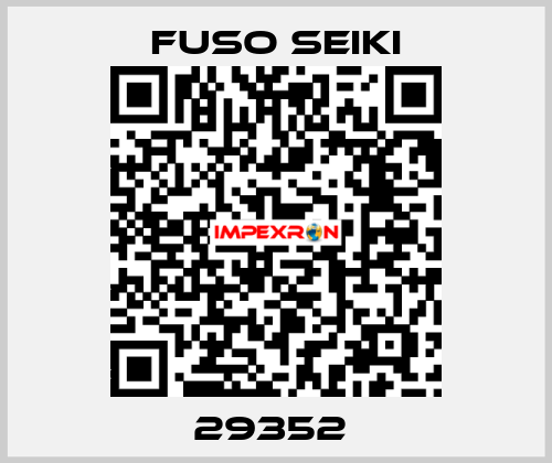 29352  Fuso Seiki