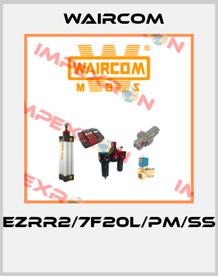 EZRR2/7F20L/PM/SS  Waircom