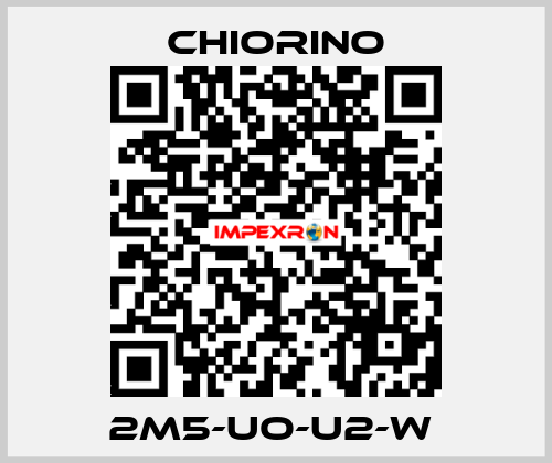 2M5-UO-U2-W  Chiorino