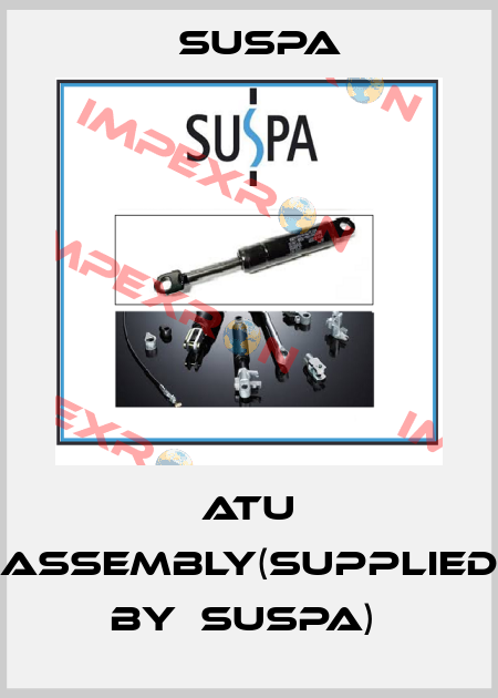 ATU ASSEMBLY(SUPPLIED BY  SUSPA)  Suspa