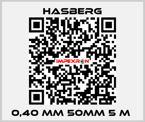 0,40 MM 50MM 5 M  Hasberg