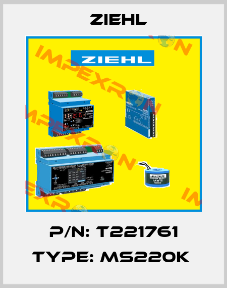 P/N: T221761 Type: MS220K  Ziehl