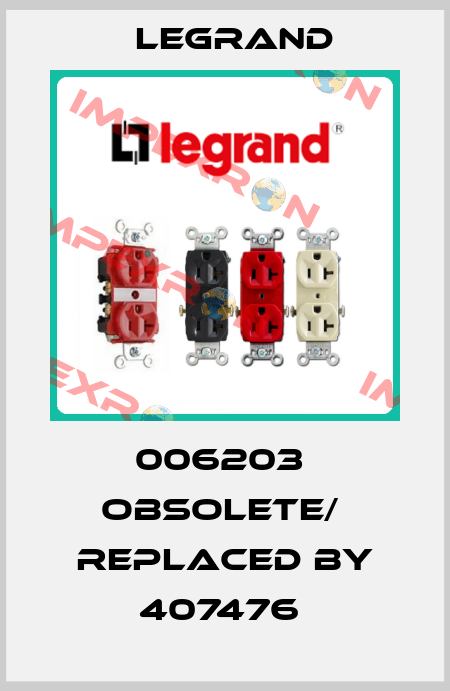 006203  obsolete/  replaced by 407476  Legrand