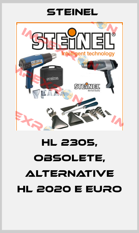 HL 2305, obsolete, alternative HL 2020 E EURO  Steinel
