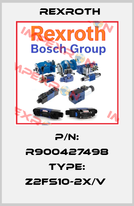 P/N: R900427498 Type: Z2FS10-2X/V  Rexroth