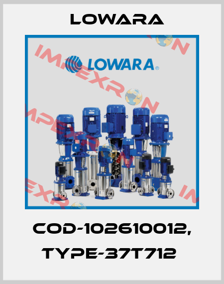 Cod-102610012, Type-37T712  Lowara