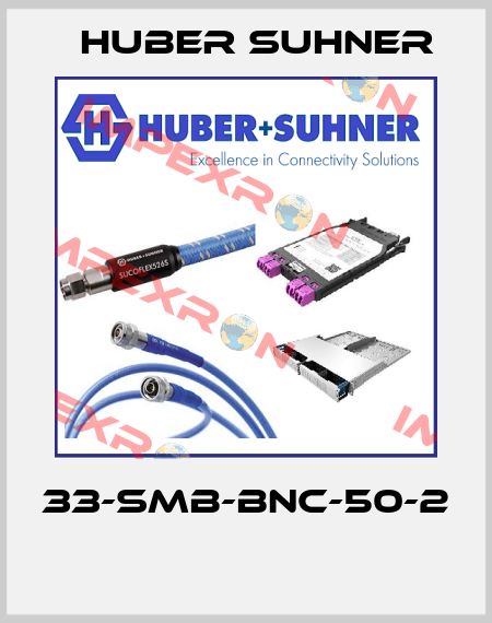 33-SMB-BNC-50-2  Huber Suhner