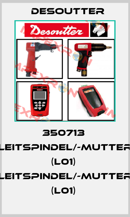 350713  LEITSPINDEL/-MUTTER (L01)  LEITSPINDEL/-MUTTER (L01)  Desoutter