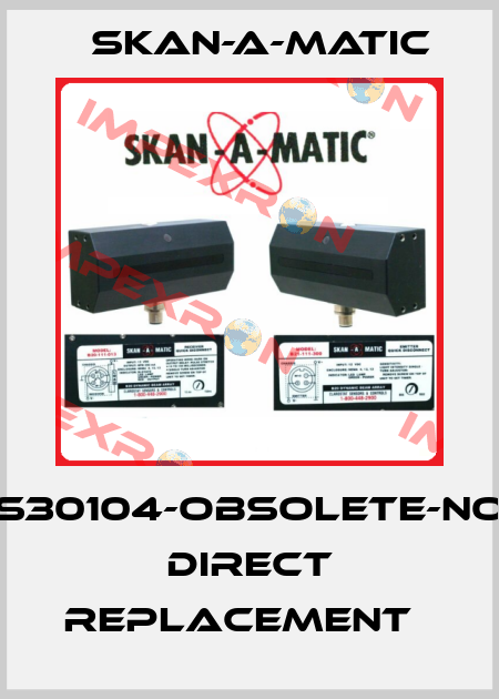 S30104-obsolete-no direct replacement   Skan-a-matic