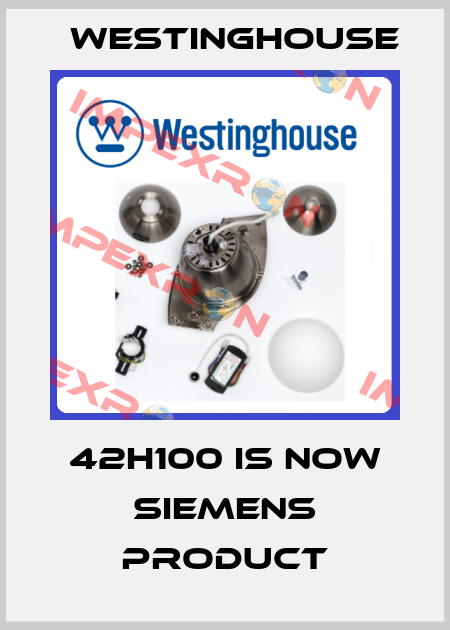 42H100 is now Siemens product Westinghouse