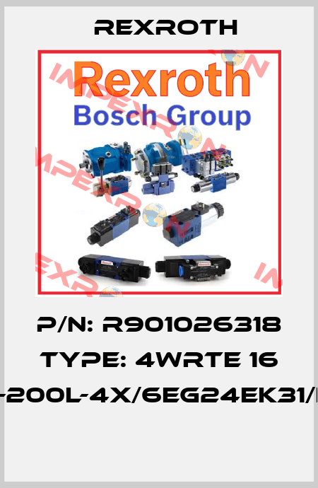 P/N: R901026318 Type: 4WRTE 16 W8-200L-4X/6EG24EK31/F1M  Rexroth