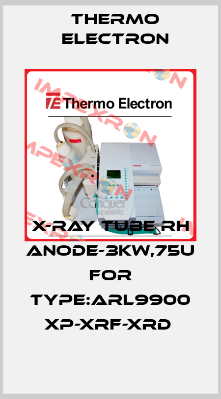 X-Ray tube RH Anode-3KW,75U for type:ARL9900 XP-XRF-XRD  Thermo Electron