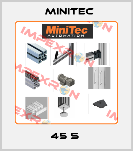 45 S  Minitec