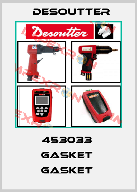 453033  GASKET  GASKET  Desoutter