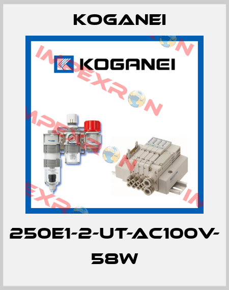 250E1-2-UT-AC100V- 58W Koganei
