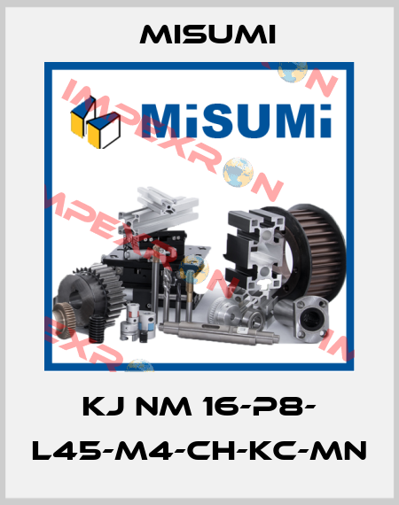 KJ NM 16-P8- L45-M4-CH-KC-MN Misumi
