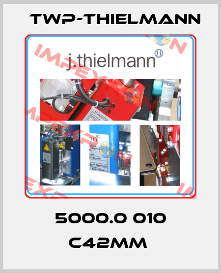 5000.0 010 C42MM  Twp-Thielmann