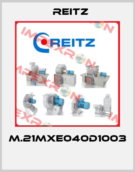 M.21MXE040D1003  Reitz