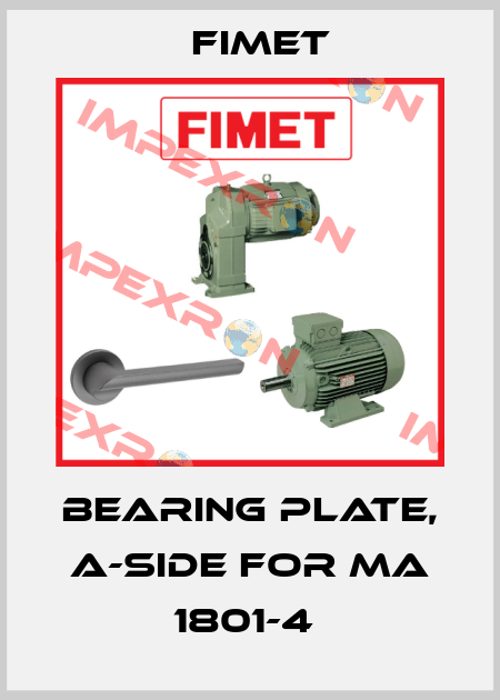 Bearing plate, A-side for MA 1801-4  Fimet