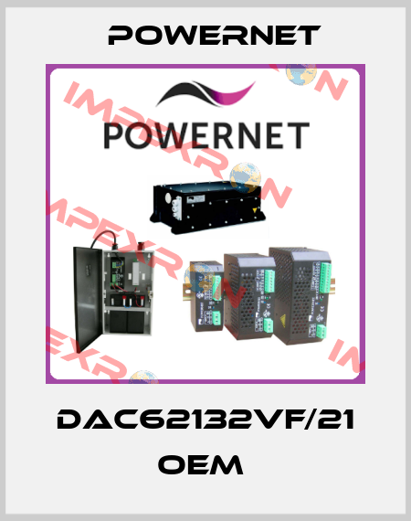 DAC62132VF/21 OEM  POWERNET