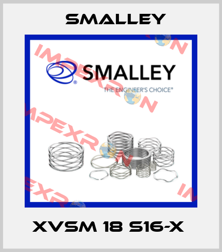 XVSM 18 S16-X  SMALLEY