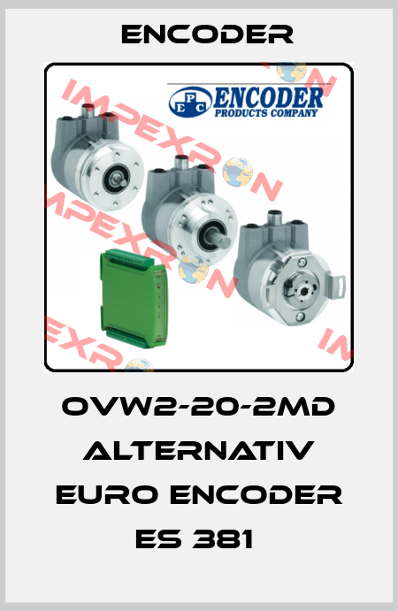OVW2-20-2MD Alternativ EURO ENCODER ES 381  Encoder