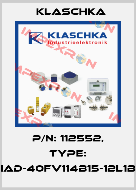 P/N: 112552, Type: IAD-40fv114b15-12L1B Klaschka
