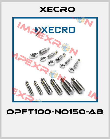 OPFT100-NO150-A8  Xecro