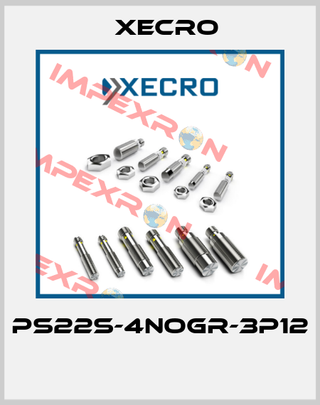 PS22S-4NOGR-3P12  Xecro