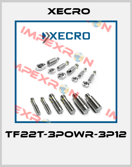 TF22T-3POWR-3P12  Xecro