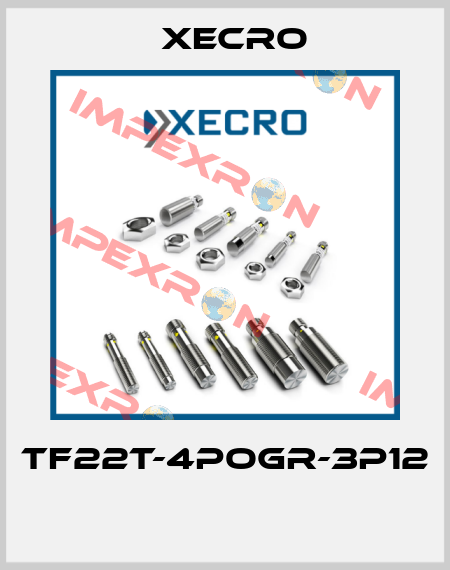 TF22T-4POGR-3P12  Xecro