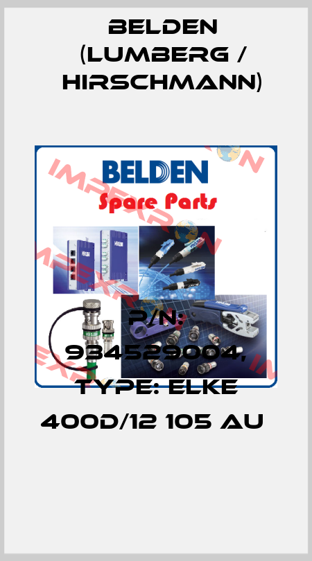 P/N: 934529004, Type: ELKE 400D/12 105 Au  Belden (Lumberg / Hirschmann)