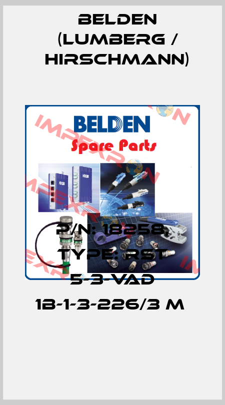 P/N: 18258, Type: RST 5-3-VAD 1B-1-3-226/3 M  Belden (Lumberg / Hirschmann)