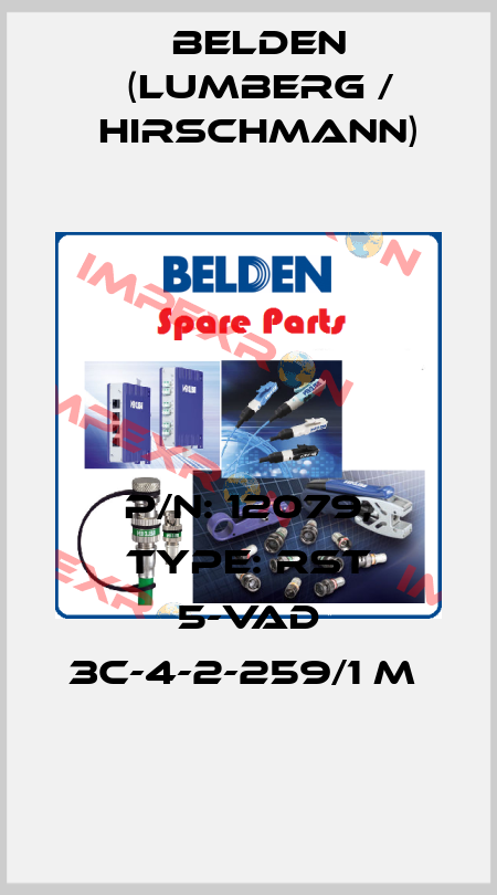 P/N: 12079, Type: RST 5-VAD 3C-4-2-259/1 M  Belden (Lumberg / Hirschmann)