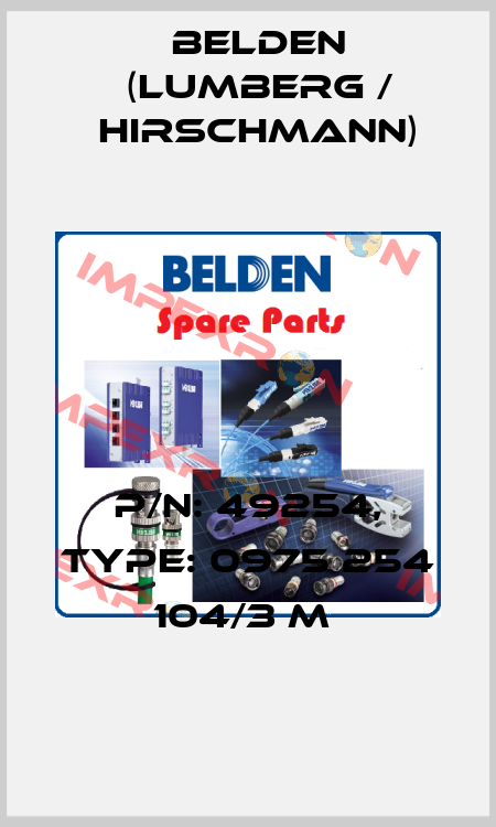 P/N: 49254, Type: 0975 254 104/3 M  Belden (Lumberg / Hirschmann)
