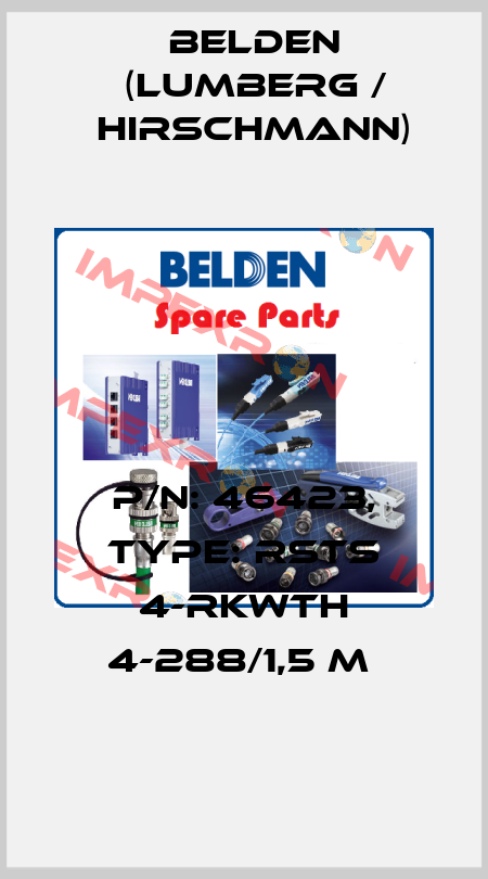 P/N: 46423, Type: RSTS 4-RKWTH 4-288/1,5 M  Belden (Lumberg / Hirschmann)