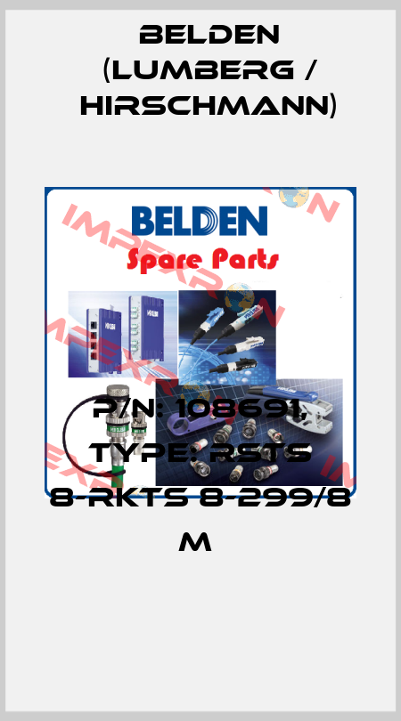 P/N: 108691, Type: RSTS 8-RKTS 8-299/8 M  Belden (Lumberg / Hirschmann)