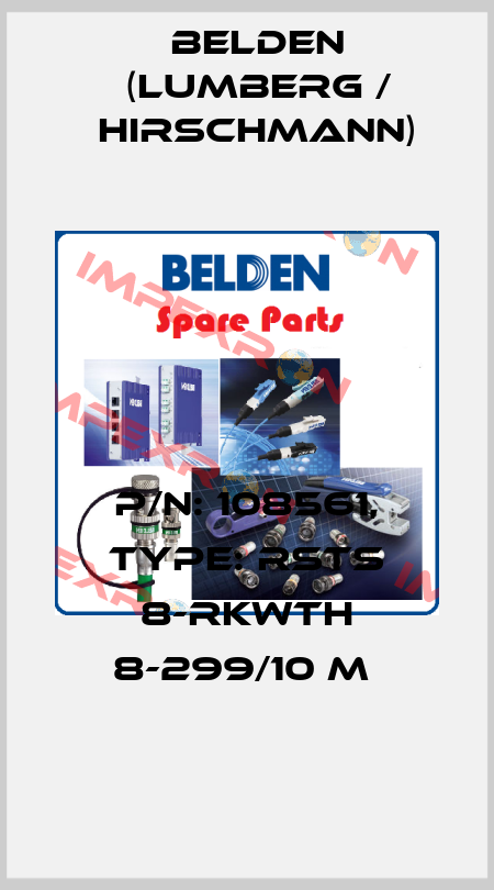 P/N: 108561, Type: RSTS 8-RKWTH 8-299/10 M  Belden (Lumberg / Hirschmann)