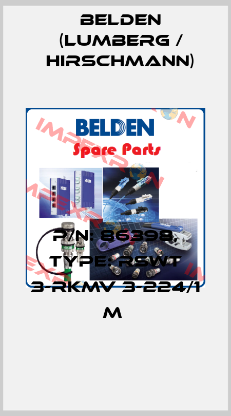 P/N: 86398, Type: RSWT 3-RKMV 3-224/1 M  Belden (Lumberg / Hirschmann)
