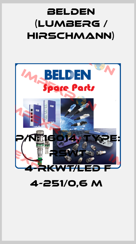 P/N: 16014, Type: RSWT 4-RKWT/LED F 4-251/0,6 M  Belden (Lumberg / Hirschmann)