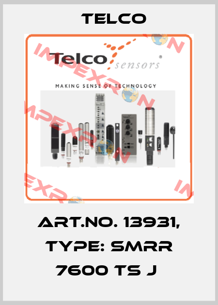 Art.No. 13931, Type: SMRR 7600 TS J  Telco