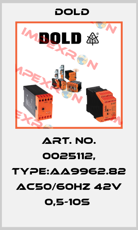 Art. No. 0025112, Type:AA9962.82 AC50/60HZ 42V 0,5-10S  Dold