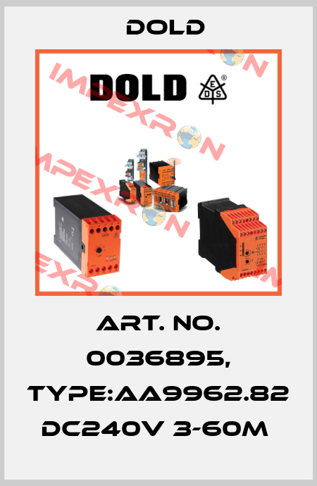 Art. No. 0036895, Type:AA9962.82 DC240V 3-60M  Dold