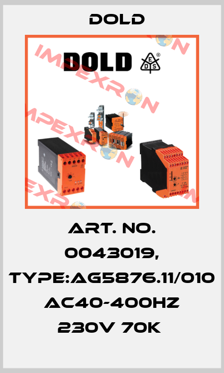 Art. No. 0043019, Type:AG5876.11/010 AC40-400HZ 230V 70K  Dold