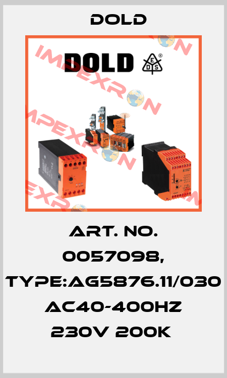 Art. No. 0057098, Type:AG5876.11/030 AC40-400HZ 230V 200K  Dold
