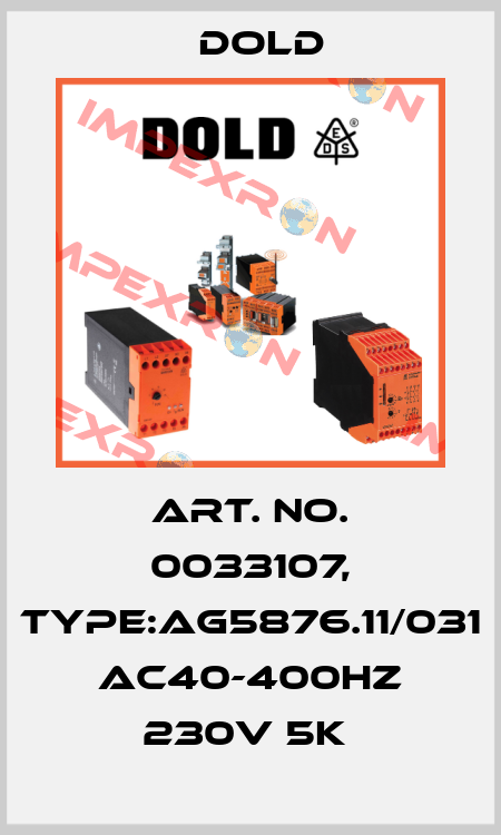 Art. No. 0033107, Type:AG5876.11/031 AC40-400HZ 230V 5K  Dold