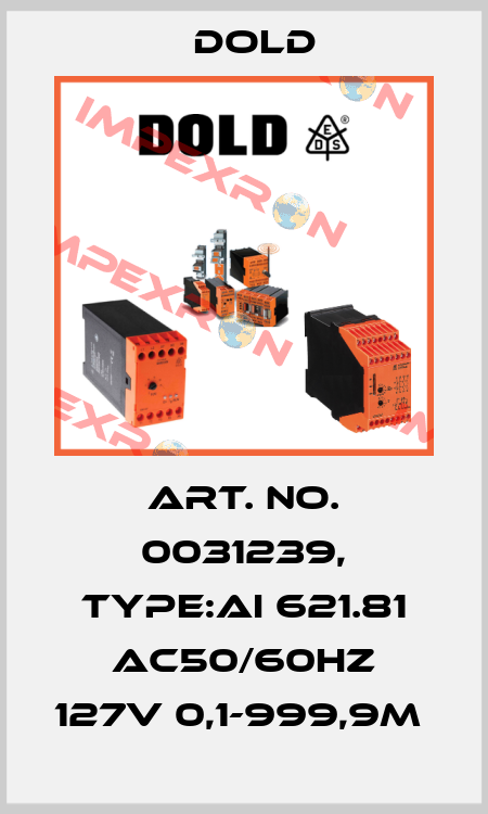 Art. No. 0031239, Type:AI 621.81 AC50/60HZ 127V 0,1-999,9M  Dold