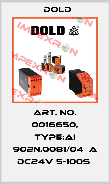 Art. No. 0016650, Type:AI 902N.0081/04  A  DC24V 5-100S  Dold