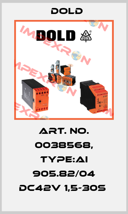 Art. No. 0038568, Type:AI 905.82/04 DC42V 1,5-30S  Dold